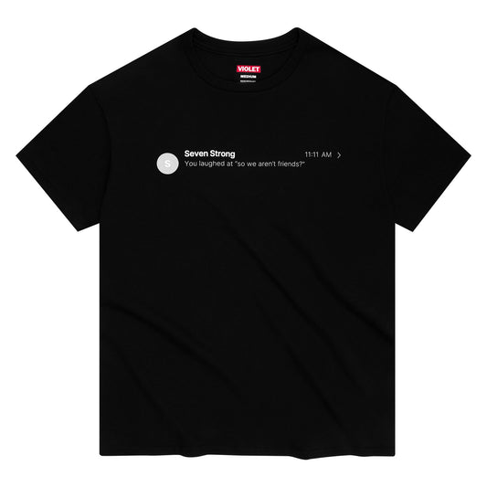 Violet "So We Aren't Friends" Tee